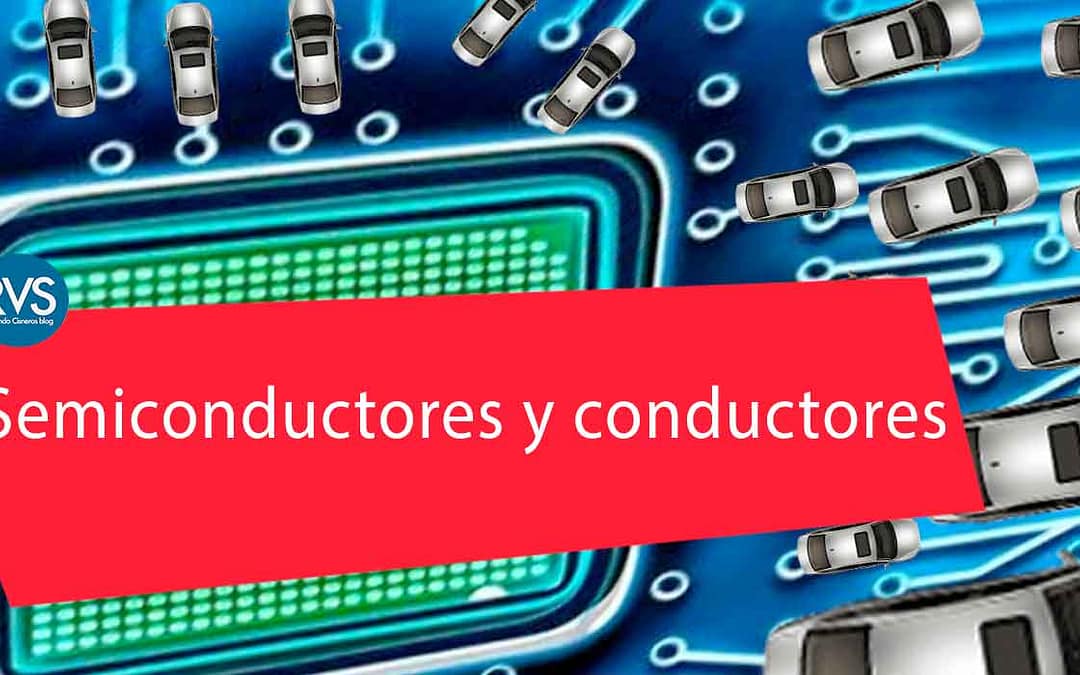 Semiconductores y conductores