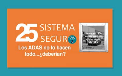 Sistema Seguro RVS: 25ª entrega: Los ADAS no lo hacen todo…¿deberían?