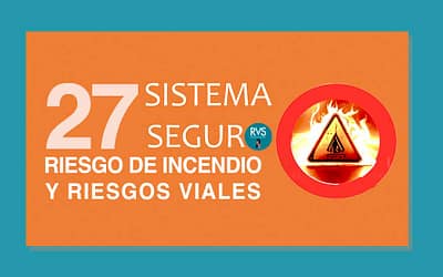 Sistema Seguro RVS: 27ª entrega: Riesgo de incendio y riesgos viales
